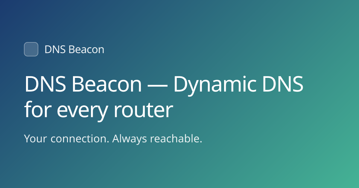 DNS Beacon — Dynamic DNS for every router